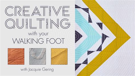 Creative Quilting With Your Walking Foot | Craftsy