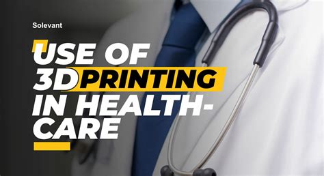 3D Printing in Healthcare: A New Solution for Healthcare Facilities