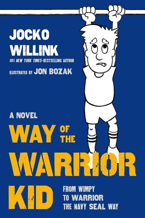 Way of the Warrior Kid | Jocko Willink | Macmillan | Navy seals, 10 year old boy, Books