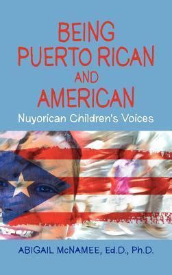 Being Puerto Rican and American: Nuyorican Children's Voices by Ph.D ...