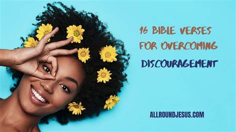 16 Bible Verses to Overcome Discouragement | All Round Jesus