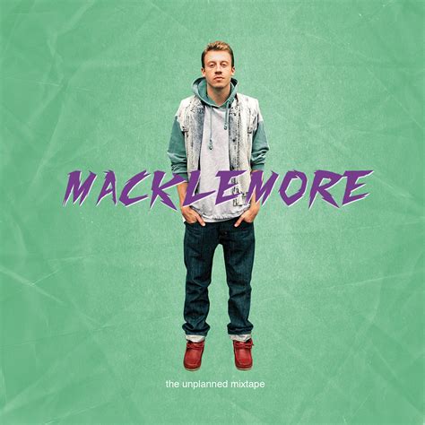 Macklemore - The Unplanned Mixtape Lyrics and Tracklist | Genius