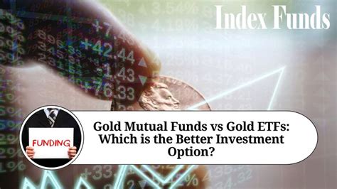 Gold Mutual Funds vs Gold ETFs: Which is the Better Investment Option ...