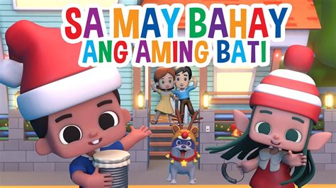 Sa May Bahay Ang Aming Bati | Filipino Christmas Song (Pinoy animation with lyrics) - YouTube