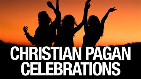 CHRISTIAN PAGAN CELEBRATIONS - YouTube