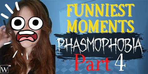 Phasmophobia Funniest Moments Part 4 - Writemosphere