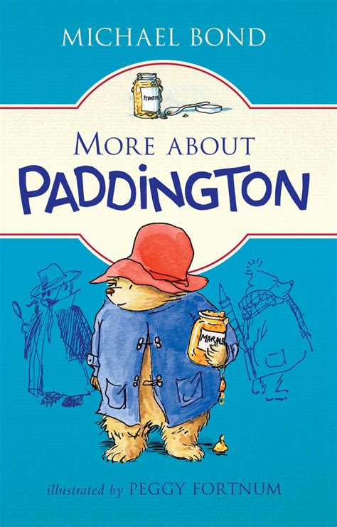 More about Paddington by Michael Bond and Peggy Fortnum - Book - Read Online