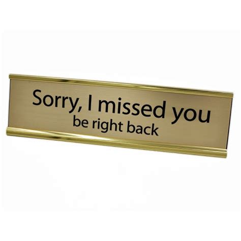 Desk Plate - Sorry I Missed You - Custom Signs