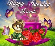 Happy Tuesday Friends | Happy tuesday quotes, Good morning tuesday wishes, Happy tuesday