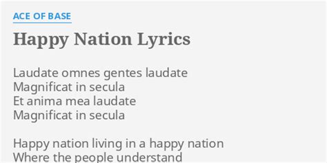 "HAPPY NATION" LYRICS by ACE OF BASE: Laudate omnes gentes laudate...