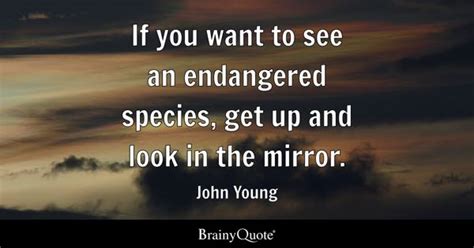 Endangered Quotes - BrainyQuote