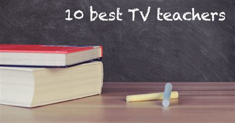 10 best fictional TV teachers to get you in the school spirit