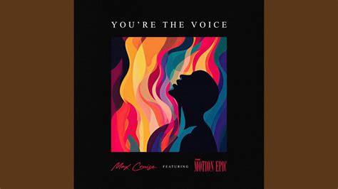 You're The Voice (feat. The Motion Epic) - YouTube