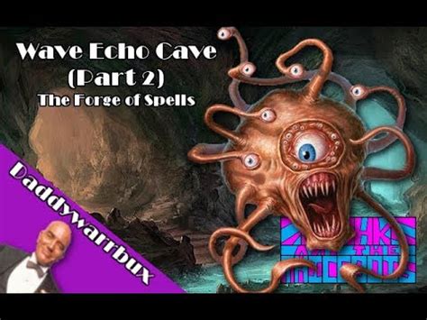 Lost Mines of Phandelver #12 | Wave Echo Cave, Forge of Spells | Sashk and the THICCBOIS D&D 5E ...