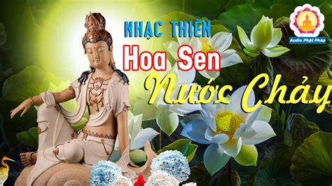 Nhạc Thiền Hoa Sen Nước Chảy 2020 ( Tuyệt Hay và Thư Giãn ) - YouTube