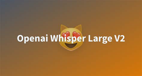 Openai Whisper Large V2 - a Hugging Face Space by ridges