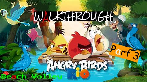 Angry Birds Rio Walkthrough (Part 3) : r/YouTubeVideoShares