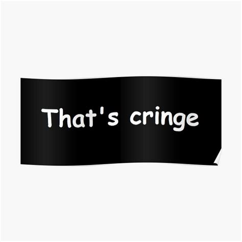 "That's cringe - funny text in comic sans" Poster for Sale by ...