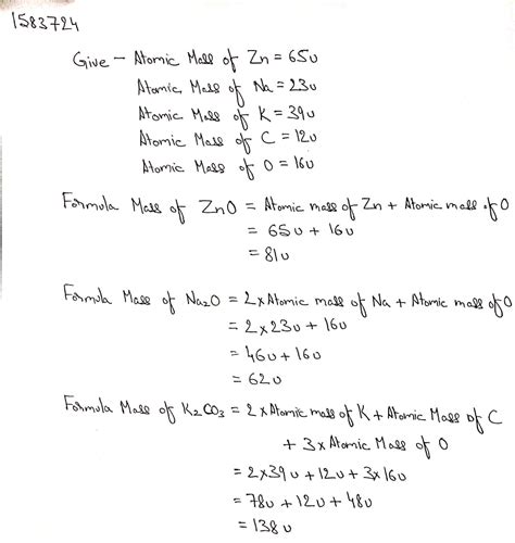 Calculate the formula unit masses of ZnO, Na_2O, K_2CO_3, given atomic masses of Zn = 65u, Na ...