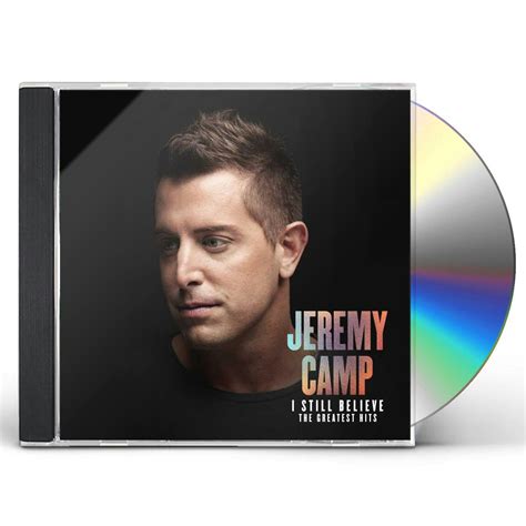 Jeremy Camp I STILL BELIEVE: THE GREATEST HITS CD