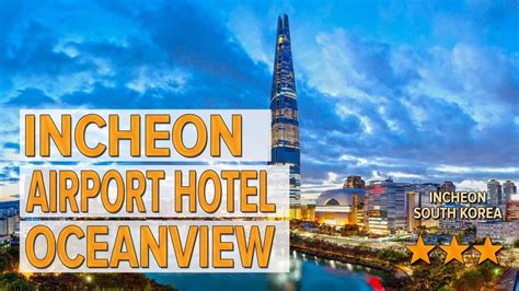 Incheon Airport Hotel Oceanview hotel review | Hotels in Incheon | Korean Hotels - YouTube