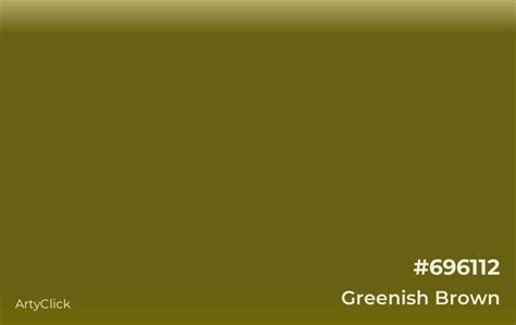 What is a greenish brown color?