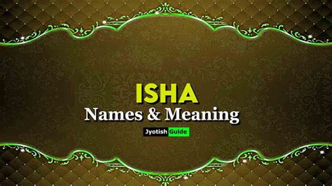 Isha Name Meaning, Origin, Astrology Details, Personality, Numerology and Lucky Numbers