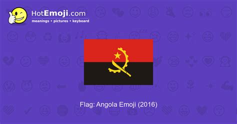 🇦🇴 Flag: Angola Emoji Meaning with Pictures: from A to Z