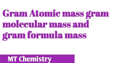 Gram atomic mass gram molecular Mass and gram formula Mass class 9 ...