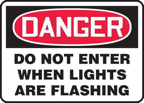 Do Not Enter When Lights Are Flashing OSHA Danger Safety Sign MADC003