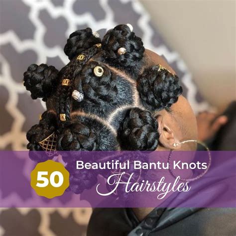 50 beautiful bantu knots hairstyles that makes a statement – Artofit