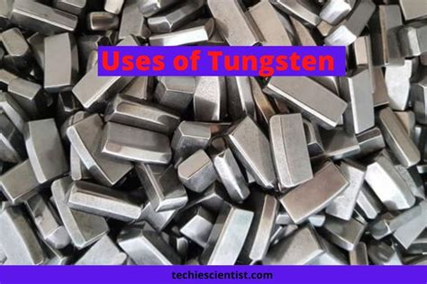 17 Uses of Tungsten That You Must Know - Techiescientist