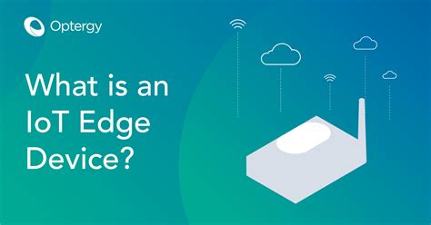 What is an IoT Edge Device? | Optergy