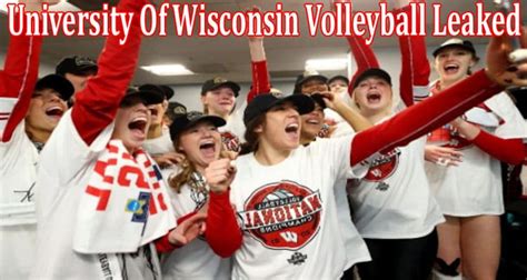 {Updated} University Of Wisconsin Volleyball Leaked: Actual Photos ...