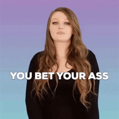 Damn Right Bet Your Ass GIF - Damn Right Bet Your Ass Ryn Dean ...