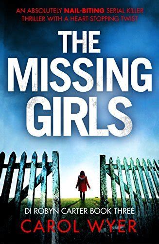 The Missing Girls (DI Robyn Carter, #3) by Carol Wyer | Goodreads