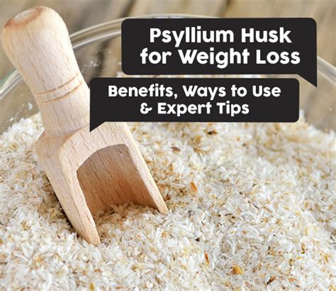 Psyllium Husk for Weight Loss: Benefits, Ways to Use & Expert Tips