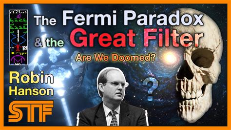 The Great Filter, a possible explanation for the Fermi Paradox – interview with Robin Hanson ...