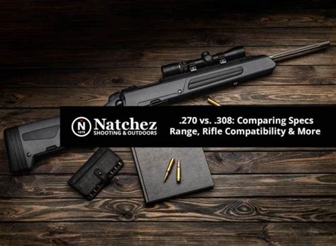 .270 vs. .308 I Natchez Shooting & Outdoors