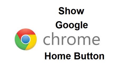 How To Show Google Chrome Home Button