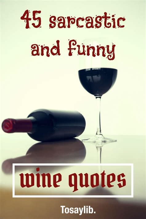 45 sarcastic and funny wine quotes – Artofit