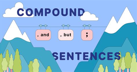 Compound Sentences: Examples and How They’re Used | Grammarly