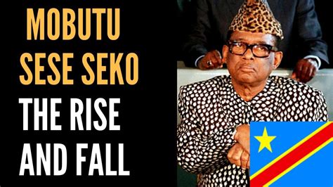 MOBUTU SESE SEKO: The rise and fall of ZAIRE's DICTATOR | African ...