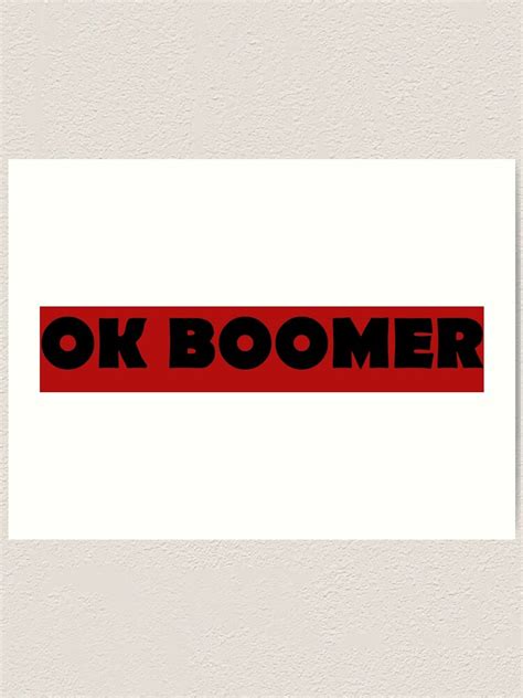 "OK BOOMER - Okay, Boomer (rolling my eyes)" Art Print by willpate | Redbubble