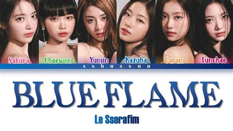 LE SSERAFIM (르세라핌) - 'Blue Flame' Color Coded Lyrics [Han/Rom/Eng] - YouTube