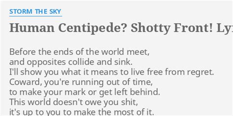 "HUMAN CENTIPEDE? SHOTTY FRONT!" LYRICS by STORM THE SKY: Before the ...