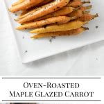 Oven-Roasted Maple Glazed Carrots | The In Fine Balance Food Blog