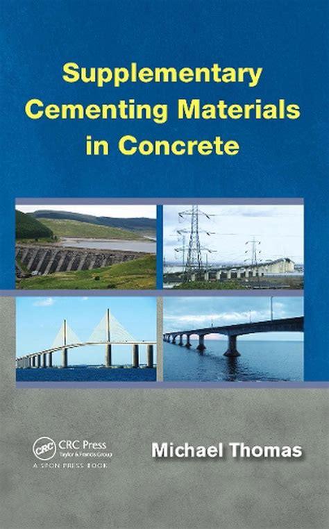 Supplementary Cementing Materials in Concrete by Michael Thomas ...