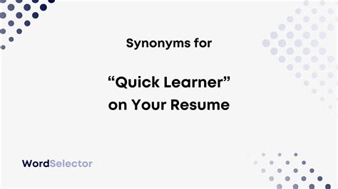 12 Synonyms for “Quick Learner” on Your Resume - WordSelector