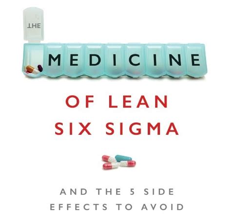 The Medicine of Lean Six Sigma and the 5 Side Effects to Avoid | Conti